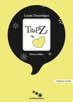 Trapze au coeur par Louise Doutreligne