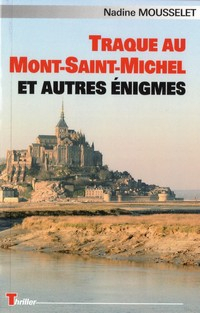 Traque au Mont-Saint-Michel et autres nigmes par Nadine Mousselet