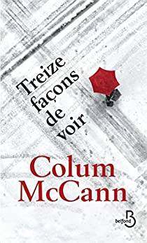 Treize faons de voir par Colum McCann