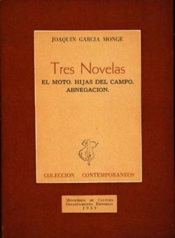 Tres Novelas. El Moto ; Hijas del Campo ; Abnegacin par Joaquin Garcia Monge