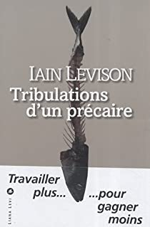Tribulations d'un prcaire par Iain Levison