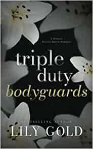 Triple-Duty Bodyguards par Lily Gold