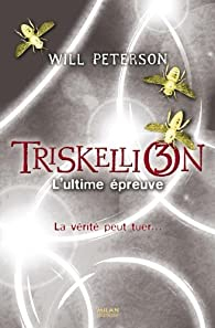 Triskellion, tome 3 : L'ultime preuve par Will Peterson