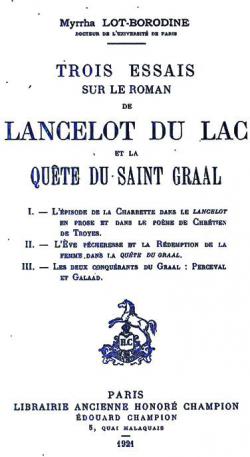 Trois Essais sur le Roman de Lancelot du Lac et la Qute du Saint Graal par Myrrha Lot-Borodine