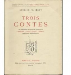 Trois contes : Un coeur simple - La lgende de Saint Julien l'Hospitalier - Hrodias par Gustave Flaubert