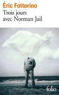 Trois jours avec Norman Jail par ric Fottorino