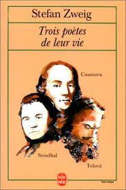 Trois poètes de leur vie : Stendhal, Casanova, Tolstoï par Stefan Zweig