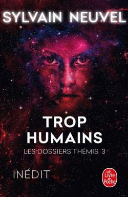 Les dossiers Thémis, tome 3 : Trop humains par Sylvain Neuvel