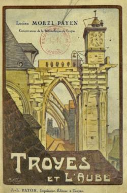 Troyes et l'Aube par Lucien Morel-Payen