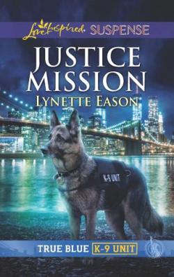 True Blue K-9 Unit, tome 1 : Justice Mission par Lynette Eason