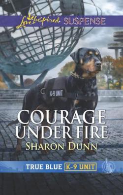 True Blue K-9 Unit, tome 7 : Courage Under Fire par Sharon Dunn