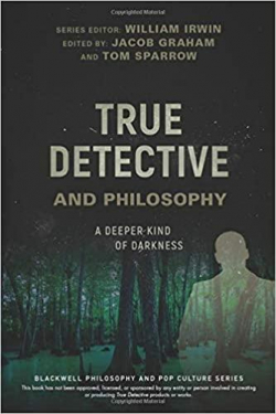 True Dtective and Philosophy par William Irvin