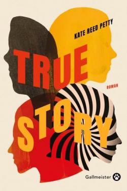 'True Story' de Kate Reed Petty, éditions Gallmeister