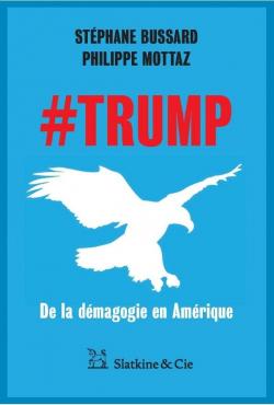 #Trump : De la dmagogie en Amrique par Stphane Bussard