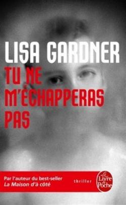 Tu ne m'chapperas pas par Lisa Gardner