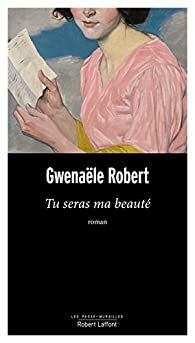 Tu seras ma beaut par Gwenale Robert