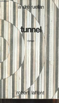 Tunnel par Andr Ruellan