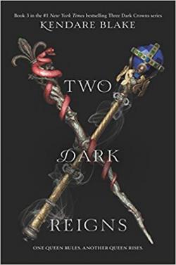 Three dark crowns, tome 3 : Two dark reigns par Kendare Blake