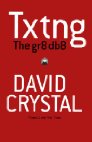 Txtng -The gr8 db8 par David Crystal