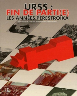 URSS - Fin de parti(e) : Les annes Perestroka par Carole Ajam