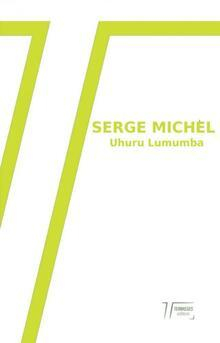 Uhuru Lumumba par Serge Michel