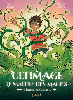 Ultimage, le matre des magies, tome 4 : La magie de la nature par Adrien Tomas