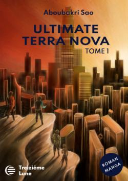 Ultimate Terra Nova, tome 1 par Aboubakri Sao