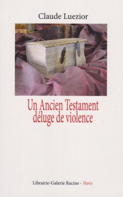 Un Ancien Testament dluge de violence par Claude Luezior