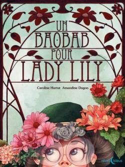 Un baobab pour Lady Lily par Caroline Hurtut