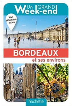 Un Grand Week-End  Bordeaux par Anne Lataillade