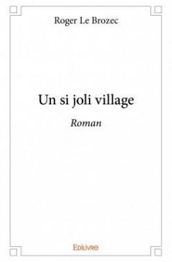 Un Si Joli Village par  Roger le Brozec