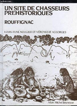 Un Site de chasseurs prhistoriques, Rouffignac par Louis-Ren Nougier