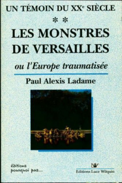 Un Tmoin du XXe sicle, tome 2 : Les Monstres de Versailles par Paul Alexis Ladame