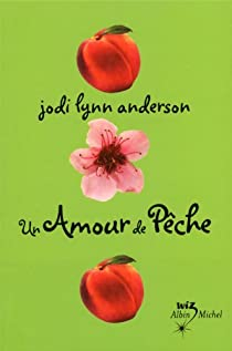 Un amour de pche par Jodi Lynn Anderson