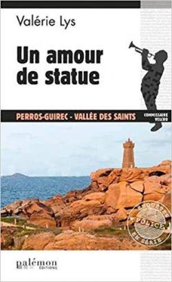 Commissaire Velcro , tome 7 : Un amour de statue (Perros-Guirec - Valle des saints) par Valrie Lys