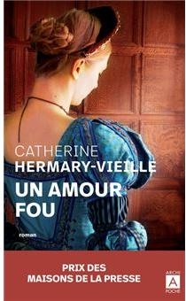 Un amour fou par Catherine Hermary-Vieille