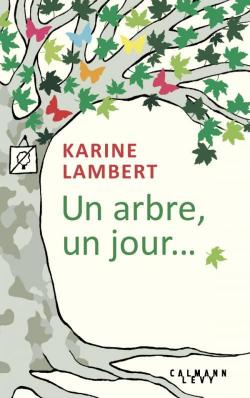 Un arbre, un jour... par Karine Lambert