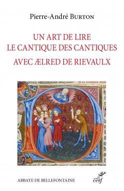 Un art de lire le Cantique des Cantiques avec Aelred de Rielvaulx par Pierre-Andr Burton