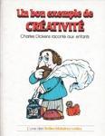 Un bon exemple de crativit : Charles Dickens racont aux enfants par Josette Banz