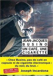 Un caf, une cigarette par Jean-Jacques Busino