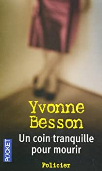 Un coin tranquille pour mourir par Yvonne Besson