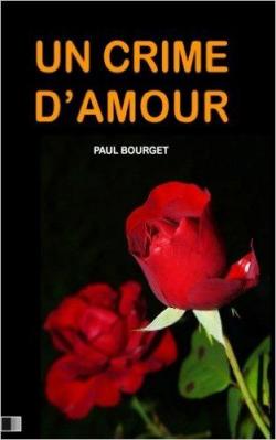Un crime d'amour  par Paul Bourget