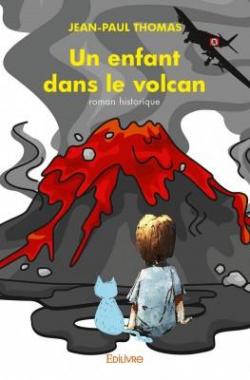 Un enfant dans le volcan par Jean-Paul Thomas