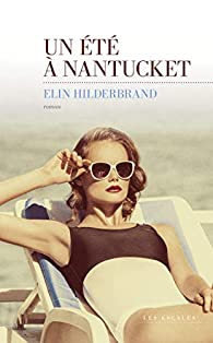 Un t  Nantucket par Elin Hilderbrand