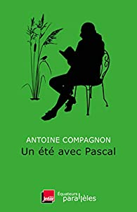 Un t avec Pascal par Antoine Compagnon