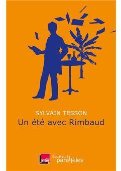 Un t avec Rimbaud par Sylvain Tesson