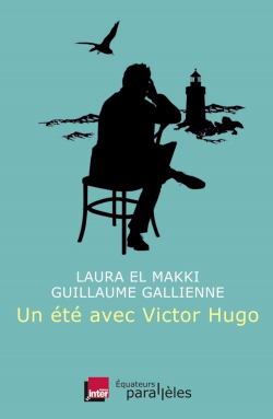 Un été avec Victor Hugo par Laura El Makki