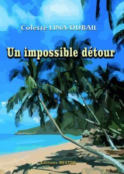 Un impossible dtour par Colette Lina-Dubail