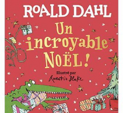 Un incroyable Nol ! par Roald Dahl
