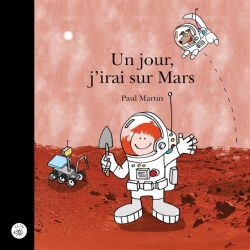 Un jour, j'irai sur Mars par Paul Martin